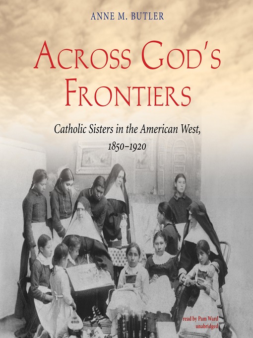 Title details for Across God's Frontiers by Anne M. Butler - Available